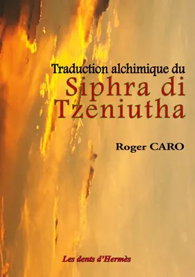 Traduction alchimique du Siphra di Tzeniutha