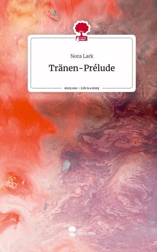 Tränen-Prélude. Life is a Story - story.one