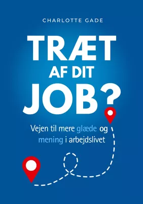 Træt af dit job?