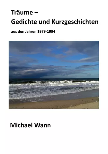 Träume - Gedichte und Kurzgeschichten