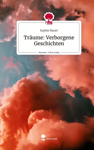 Träume: Verborgene Geschichten. Life is a Story - story.one
