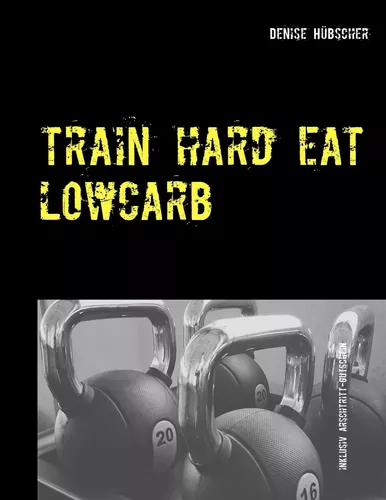 Train Hard - Eat Lowcarb