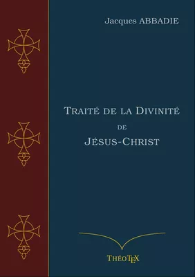 Traité de la Divinité de Jésus-Christ