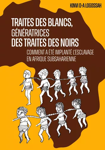 Traites des Blancs, génératrices des traites des Noirs