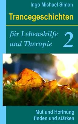 Trancegeschichten für Lebenshilfe und Therapie. Band 2