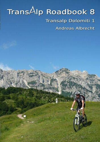 Transalp Roadbook 8: Transalp Dolomiti 1