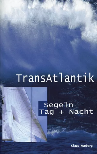 Transatlantik Segeln Tag und Nacht