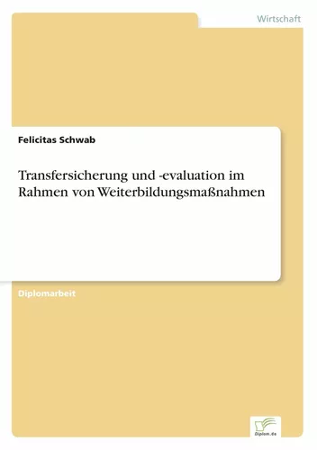 Transfersicherung und -evaluation im Rahmen von Weiterbildungsmaßnahmen