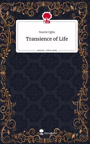 Transience of Life. Life is a Story - story.one