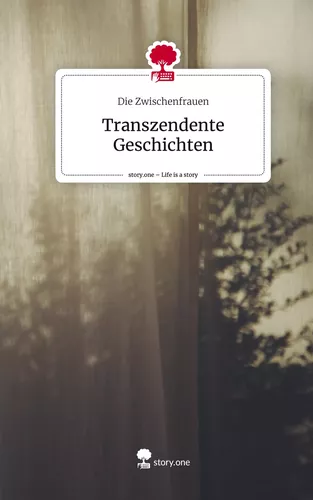 Transzendente Geschichten. Life is a Story - story.one