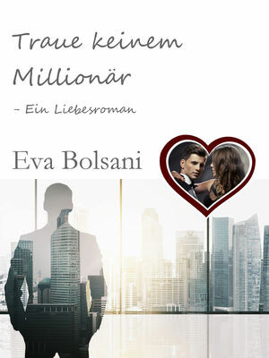 Traue keinem Millionär  Ein Liebesroman