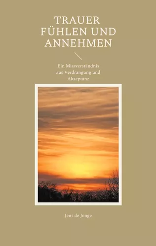 Trauer fühlen und annehmen