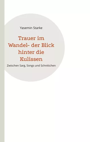Trauer im Wandel- der Blick hinter die Kulissen