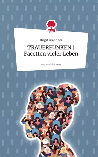 TRAUERFUNKEN | Facetten vieler Leben. Life is a Story - story.one