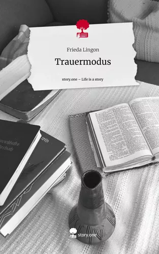 Trauermodus. Life is a Story - story.one