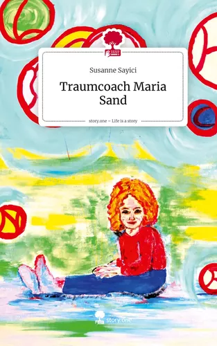 Traumcoach Maria Sand. Life is a Story - story.one