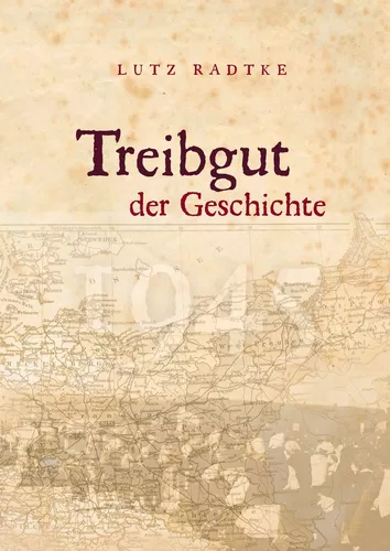 Treibgut der Geschichte
