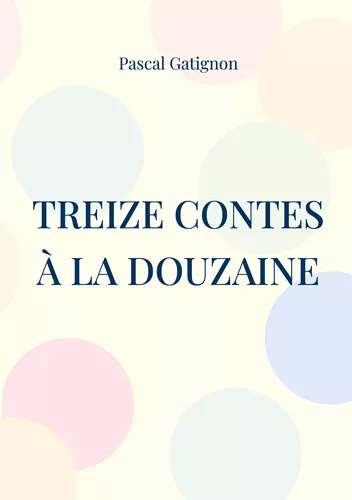 Treize contes à la douzaine