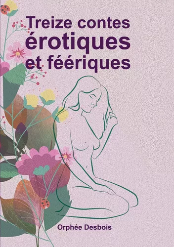 Treize contes érotiques et féériques