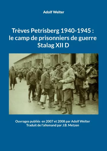 Trèves Petrisberg 1940-1945 : le camp de prisonniers de guerre Stalag XII D