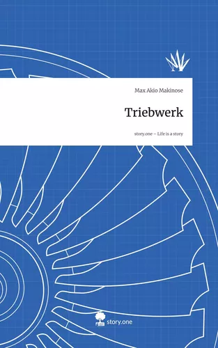 Triebwerk. Life is a Story - story.one