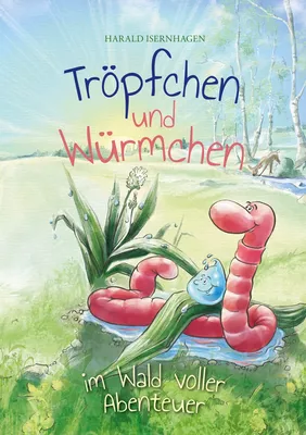 Tröpfchen und Würmchen im Wald voller Abenteuer