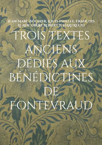 Trois textes anciens dédiés aux Bénédictines de Fontevraud