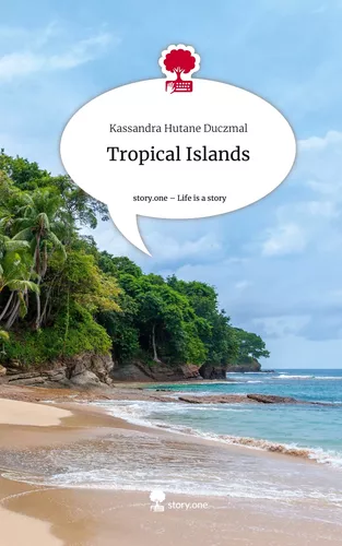 Tropical Islands. Life is a Story - story.one