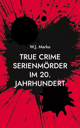 True Crime Serienmörder im 20. Jahrhundert