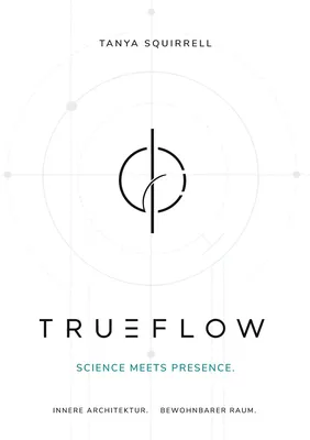 Trueflow - science meets presence