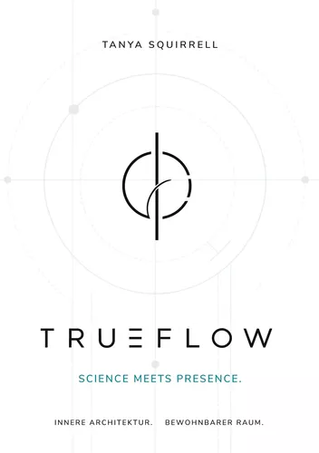 Trueflow - science meets presence