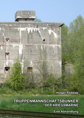 Truppenmannschaftsbunker der Kriegsmarine