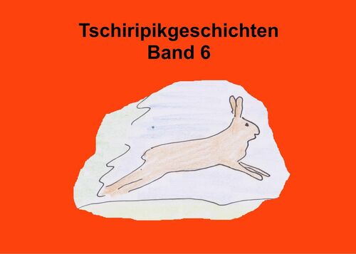 Tschiripikgeschichten Band 6