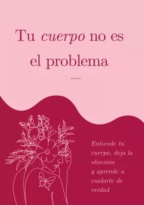 Tu cuerpo no es el problema