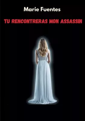 Tu rencontreras mon assassin