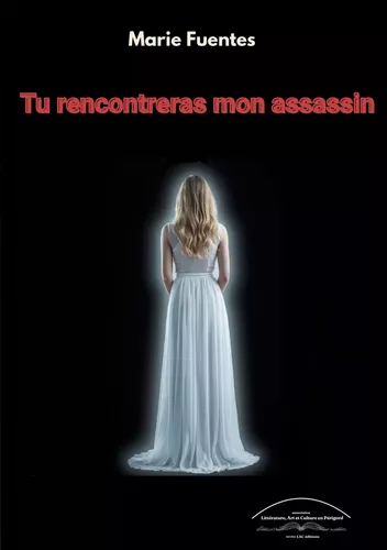 Tu rencontreras mon assassin