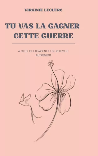 Tu vas la gagner cette guerre