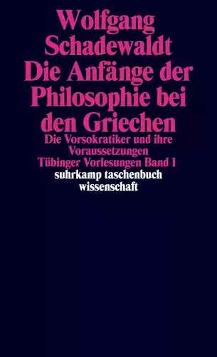 Tübinger Vorlesungen Band 1. Die Anfänge der Philosophie bei den Griechen
