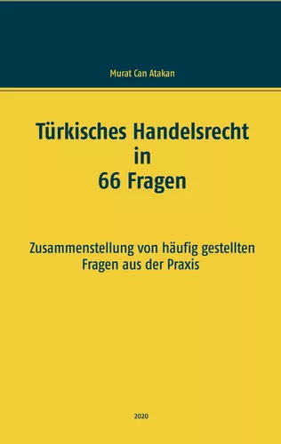 Türkisches Handelsrecht in 66 Fragen
