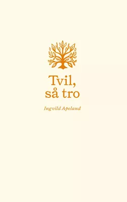 Tvil, så tro