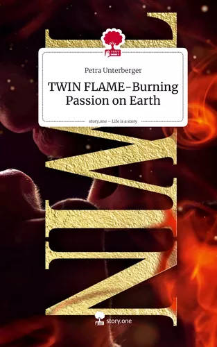 TWIN FLAME-Burning Passion on Earth. Life is a Story - story.one