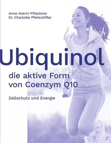 Ubiquinol: die aktive Form von Coenzym Q10