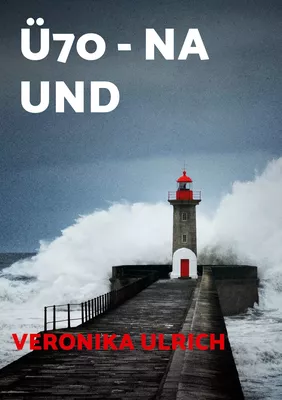 Ü70 - na und