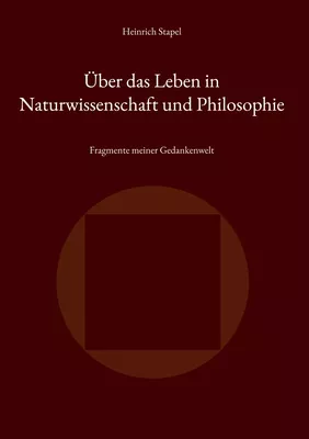 Über das Leben in Naturwissenschaft und Philosophie