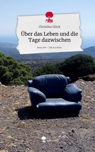 Über das Leben und die Tage dazwischen. Life is a Story - story.one