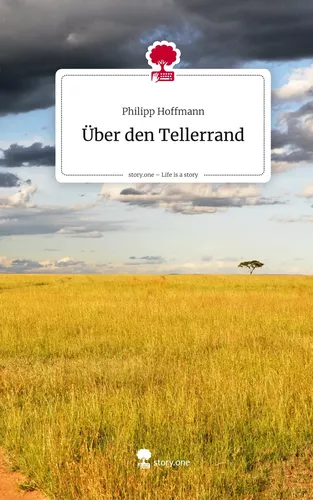 Über den Tellerrand. Life is a Story - story.one