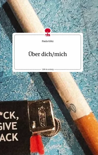 Über dich/mich. Life is a Story - story.one