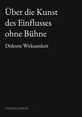 Über die Kunst des Einflusses ohne Bühne