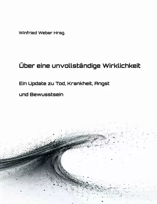 Über eine unvollständige Wirklichkeit