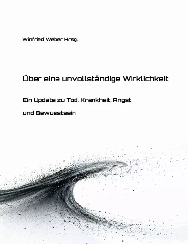 Über eine unvollständige Wirklichkeit